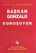 Cover-Bild zum Titel 'Baskan Gonzalo Konusuyor Yüzyilin Görüsmesi' von 'J. T. Sanchez'