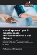 Cover-Bild zum Titel 'Nuovi approcci per il monitoraggio dell'ipertensione e del diabete' von 'Mohammad Alshabeeb'