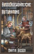 Cover-Bild zum Titel 'Aussergewöhnliche Automatons' von 'Martin Riesen'