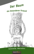 Cover-Bild zum Titel 'Der Baum - ein besonderer Freund' von 'Antonella Marcolini'
