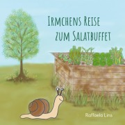 Irmchens Reise zum Salatbuffet - Raffaela Lins