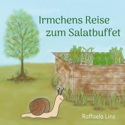 Cover-Bild zum Titel 'Irmchens Reise zum Salatbuffet' von 'Raffaela Lins'