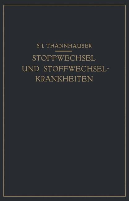 Lehrbuch des Stoffwechsels und der Stoffwechsel-Krankheiten - S. J. Thannhauser