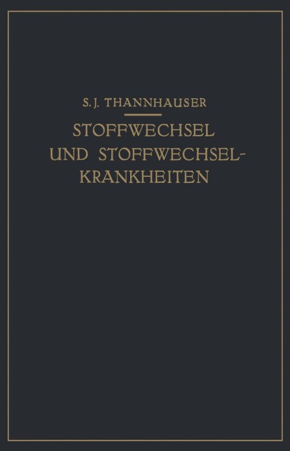 Lehrbuch des Stoffwechsels und der Stoffwechsel-Krankheiten - S. J. Thannhauser