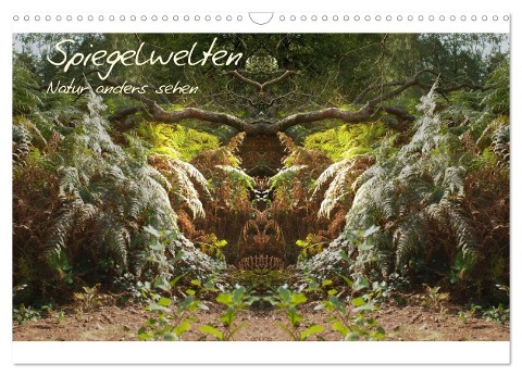 Spiegelwelten - Natur anders sehen (Wandkalender 2024 DIN A3 quer), CALVENDO Monatskalender - Katharina Hubner