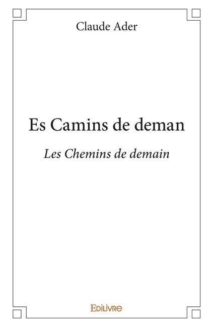 Es Camins de demanLes Chemins de demain - Claude Ader