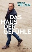 Das Haus der Gefühle - Harald Welzer