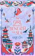 Cover-Bild zum Titel 'The Girl Who Fell Beneath the Sea' von 'Axie Oh'