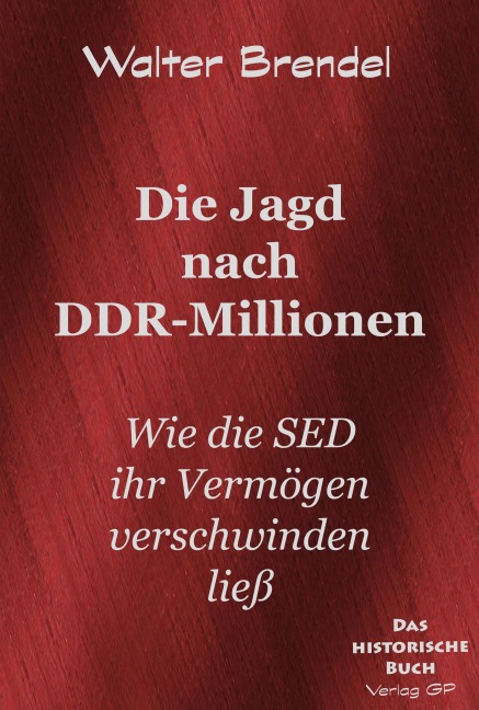Die Jagd nach DDR-Millionen - Walter Brendel