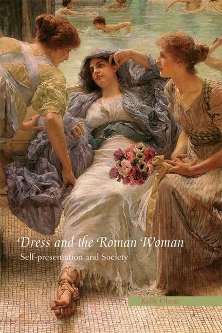 Dress and the Roman Woman - Kelly Olson