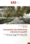 Conception des Ambiances urbaines de qualité - Samira Louafi Ép Bellara, Saliha Abdou, Sigrid Reiter