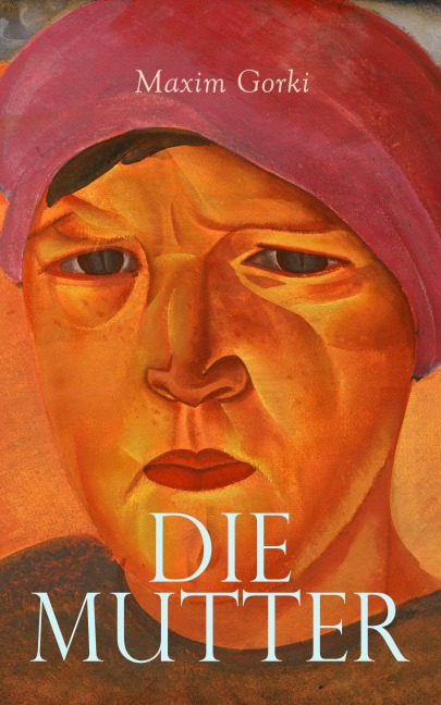 Die Mutter - Maxim Gorki