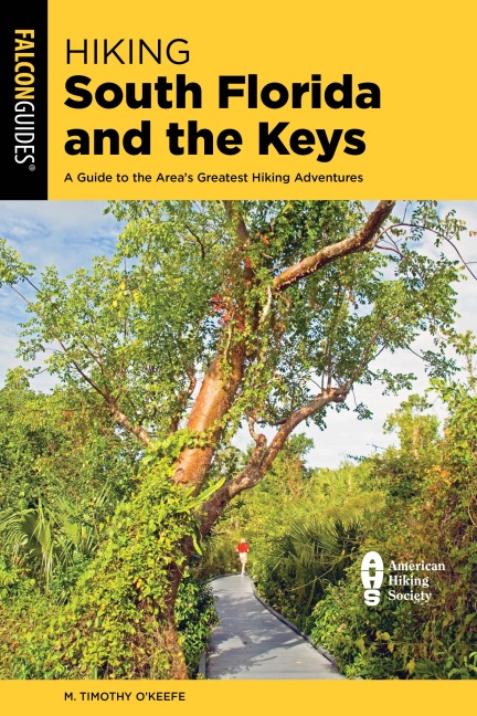Hiking South Florida and the Keys - M Timothy O'Keefe