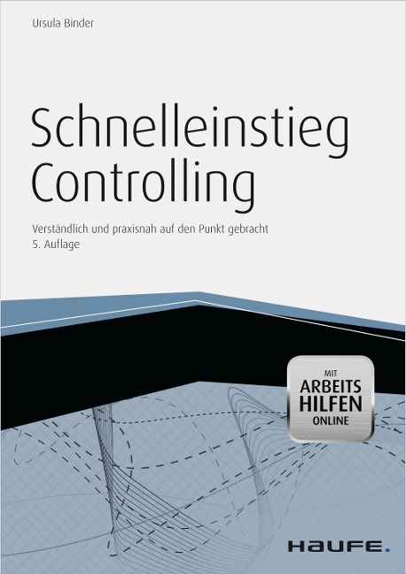 Schnelleinstieg Controlling - mit Arbeitshilfen online - Ursula Binder