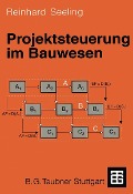 Projektsteuerung im Bauwesen - Reinhard Seeling