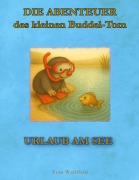Cover-Bild zum Titel 'Die Abenteuer des kleinen Buddel-Tom' von 'Tom Wahlfeld'