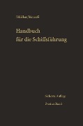 Schiffahrtsrecht, Seemannschaft, Ladung, Stabilität, Schiffbaukunde, Schiffsmaschinenkunde, Chemie für Nautiker, Signal- und Funkwesen, Gesundheitspflege und andere Gebiete - 