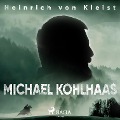 Cover-Bild zum Titel 'Michael Kohlhaas (Ungekürzt)' von 'Heinrich Von Kleist'