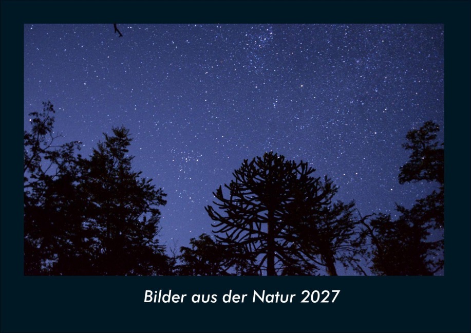 Bilder aus der Natur 2027 Fotokalender DIN A4 - Tobias Schmitt, Kevin Heber