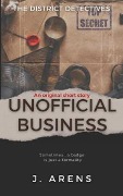 Unofficial Business - J. Arens