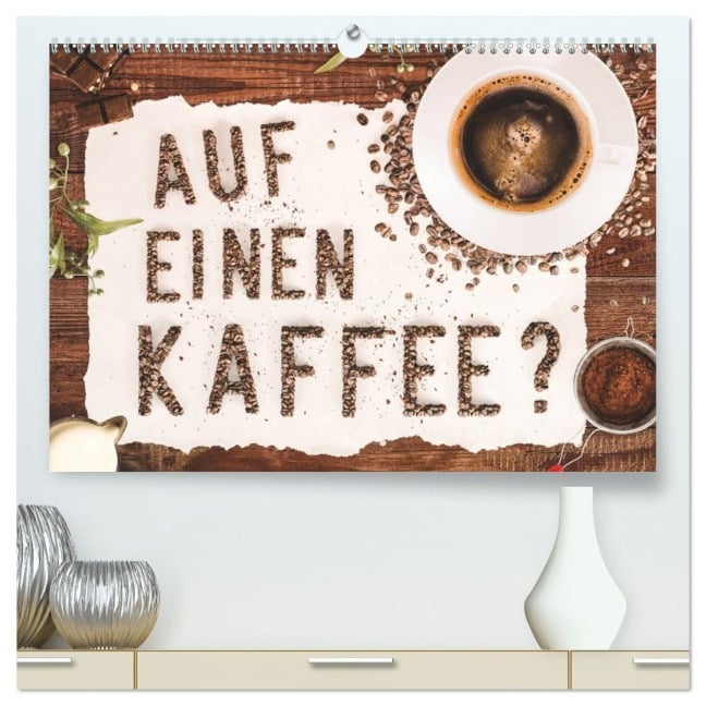 Auf einen Kaffee? (hochwertiger Premium Wandkalender 2026 DIN A2 quer), Kunstdruck in Hochglanz - Kathleen Bergmann