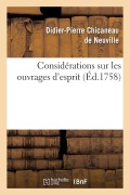 Cover-Bild zum Titel 'Considérations Sur Les Ouvrages d'Esprit' von 'Chicaneau de Neuville-D-P'