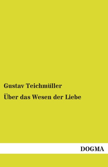 Über das Wesen der Liebe - Gustav Teichmüller