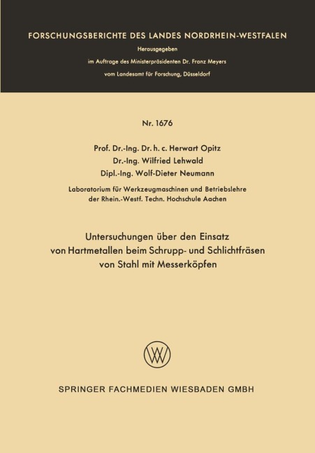 Untersuchungen über den Einsatz von Hartmetallen beim Schrupp- und Schlichtfräsen von Stahl mit Messerköpfen - Herwart Opitz