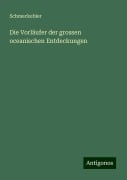 Die Vorläufer der grossen oceanischen Entdeckungen - Schmeckebier