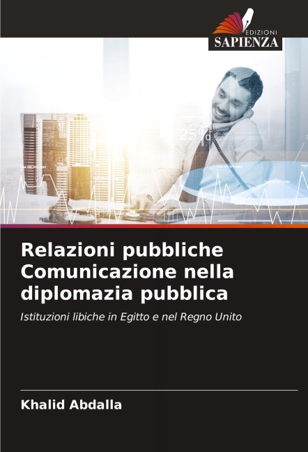 Relazioni pubbliche Comunicazione nella diplomazia pubblica - Khalid Abdalla