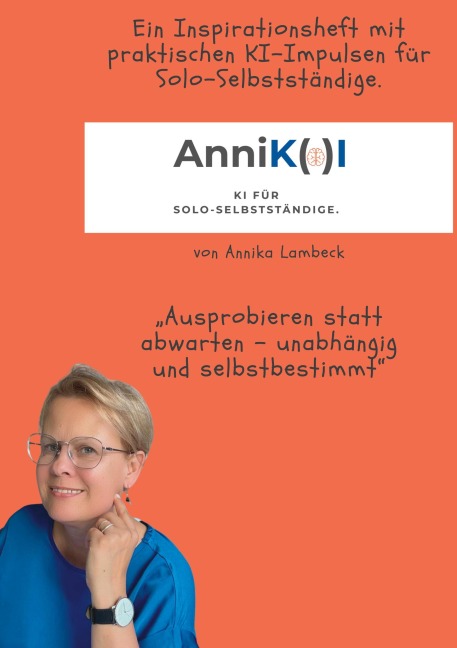 AnniK(a)I - KI für Solo-Selbstständige mit Update-Download - Annika Lambeck
