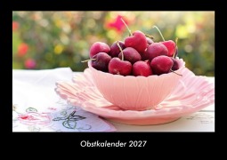 Cover-Bild zum Titel 'Obstkalender 2027 Fotokalender DIN A3' von 'Tobias Becker'