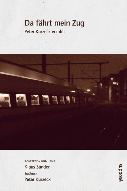 Da fährt mein Zug - Peter Kurzeck, Klaus Sander
