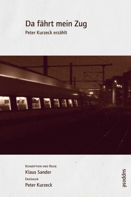 Da fährt mein Zug - Peter Kurzeck, Klaus Sander