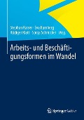 Arbeits- und Beschäftigungsformen im Wandel - 