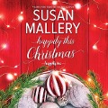 Cover-Bild zum Titel 'Happily This Christmas Lib/E' von 'Susan Mallery'