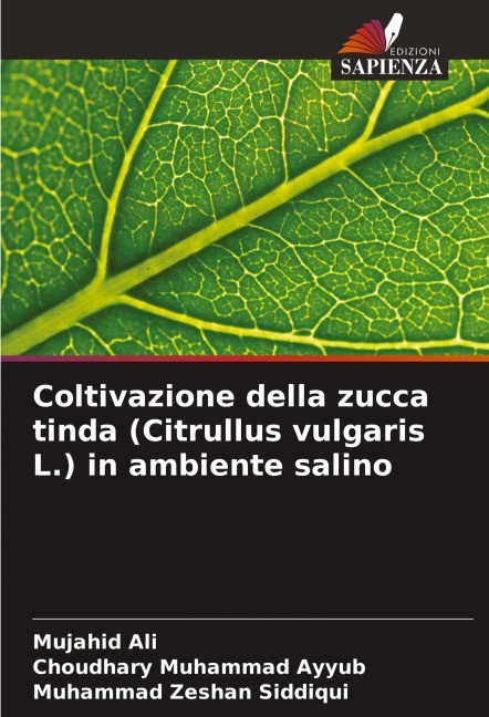 Coltivazione della zucca tinda (Citrullus vulgaris L.) in ambiente salino - Mujahid Ali, Choudhary Muhammad Ayyub, Muhammad Zeshan Siddiqui