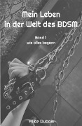 Cover-Bild zum Titel 'Mein Leben in der Welt des BDSM' von 'Alice Dubois'