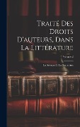 Cover-Bild zum Titel 'Traité Des Droits D'auteurs, Dans La Littérature' von 'Anonymous'