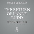 The Return of Lanny Budd - Upton Sinclair