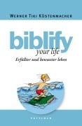 Cover-Bild zum Titel 'biblify your life' von 'Werner Tiki Küstenmacher'