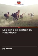 Cover-Bild zum Titel 'Les défis de gestion du Kazakhstan' von 'Jay Nathan'