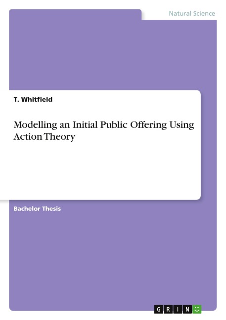 Modelling an Initial Public Offering Using Action Theory - T. Whitfield