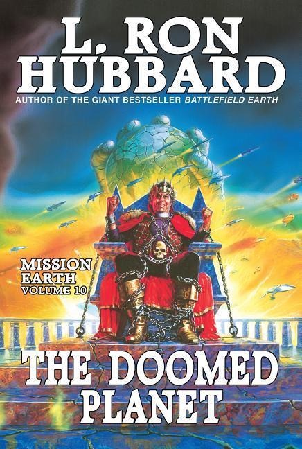 Mission Earth Volume 10: The Doomed Planet - L Ron Hubbard