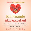 Cover-Bild zum Titel 'Emotionale Abhängigkeit - Gefangen in der Beziehung?: Was deine Ängste vor dem Alleinsein wirklich bedeuten. So erkennst du eine toxische Partnerschaft und findest zu deinem freien, erfüllten Ich' von 'Maria Riedel'
