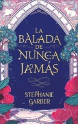 Cover-Bild zum Titel 'Balada de Nunca Jamas, La' von 'Stephanie Garber'