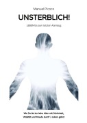 Cover-Bild zum Titel 'UNSTERBLICH!' von 'Manuel Picoco'