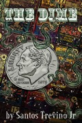 Cover-Bild zum Titel 'The Dime' von 'Santos Trevino'