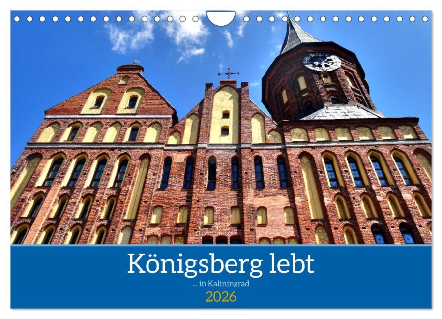 Königsberg lebt - ... in Kaliningrad (Wandkalender 2026 DIN A4 quer), CALVENDO Monatskalender - Henning von Löwis of Menar