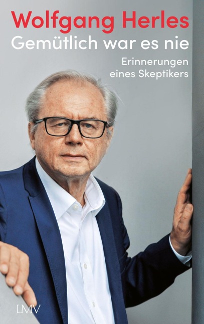 Gemütlich war es nie - Wolfgang Herles